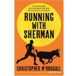 Running with Sherman – Christopher McDougall